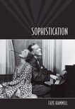 Sophistication: A Literary and Cultural History