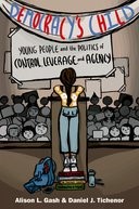 Book cover for Democracy's Child: Young People and the Politics of Control, Leverage, and Agency