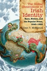 Book cover for Global Dimensions of Irish Identity: Race, Nation, and the Popular Press, 1840-1880