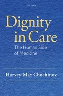 Book cover for Dignity in Care: The Human Side of Medicine