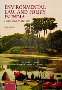 Environmental Law and Policy in India: Cases and Materials (3rd edn)