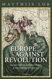 Book cover for Europe against Revolution: Conservatism, Enlightenment, and the Making of the Past