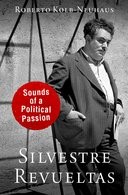 Book cover for Silvestre Revueltas: Sounds of a Political Passion