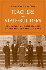 Book cover for Teachers as State-Builders: Education and the Making of the Modern Middle East