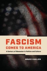 Book cover for Fascism Comes to America: A Century of Obsession in Politics and Culture