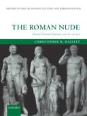The Roman Nude: Heroic Portrait Statuary 200 BC–AD 300