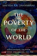 The Poverty of the World: Rediscovering the Poor at Home and Abroad, 1941-1968