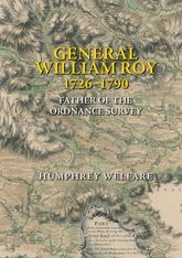Book cover for General William Roy, 1726-1790: Father of the Ordnance Survey
