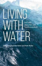 Book cover for Living With Water: Everyday Encounters and Liquid Connections