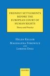 Friendly Settlements before the European Court of Human Rights: Theory and Practice