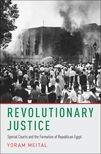 Book cover for Revolutionary Justice: Special Courts and the Formation of Republican Egypt