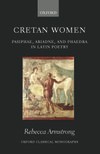 Book cover for Cretan Women: Pasiphae, Ariadne, and Phaedra in Latin Poetry
