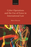 Book cover for Cyber Operations and the Use of Force in International Law