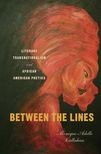 Book cover for Between the Lines: Literary Transnationalism and African American Poetics