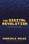 The Digital Revolution: A Short History of an Ideology