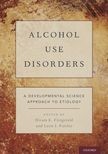 Alcohol Use Disorders: A Developmental Science Approach to Etiology