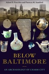 Book cover for Below Baltimore: An Archaeology of Charm City