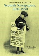 Book cover for The Edinburgh History of Scottish Newspapers, 1850-1950