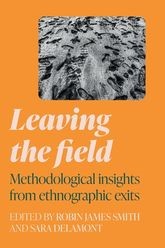 Book cover for Leaving the field: Methodological insights from ethnographic exits