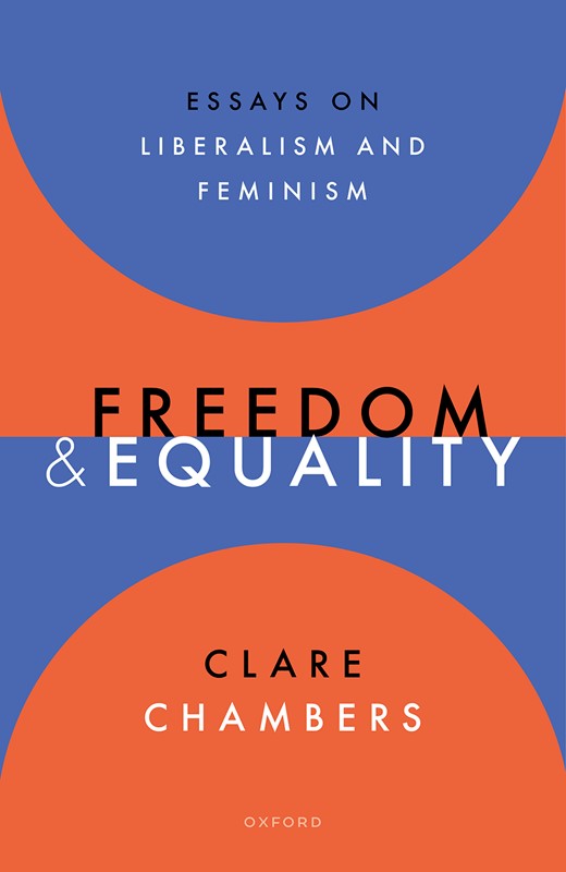 Freedom and Equality: Essays on Liberalism and Feminism