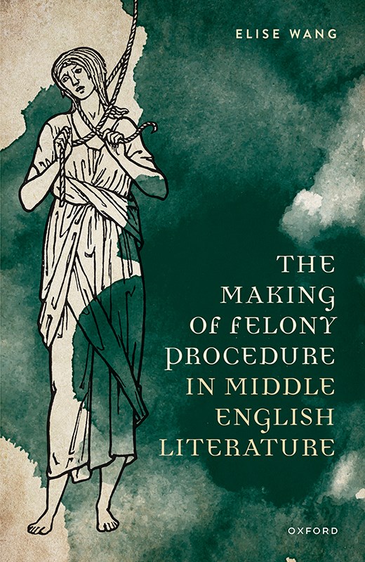 Book cover for The Making of Felony Procedure in Middle English Literature