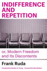 Book cover for Indifference and Repetition; or, Modern Freedom and Its Discontents