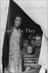 Book cover for From Dust They Came: Government Camps and the Religion of Reform in New Deal California