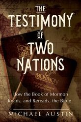 Book cover for The Testimony of Two Nations: How the Book of Mormon Reads, and Rereads, the Bible