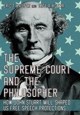 Book cover for The Supreme Court and the Philosopher: How John Stuart Mill Shaped US Free Speech Protections