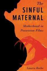 Book cover for The Sinful Maternal: Motherhood in Possession Films