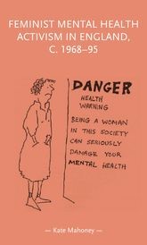 Book cover for Feminist mental health activism in England, c. 1968-95