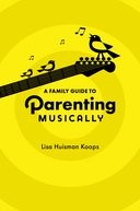 Book cover for A Family Guide to Parenting Musically