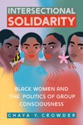Intersectional Solidarity: Black Women and the Politics of Group Consciousness