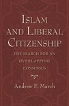 Book cover for Islam and Liberal Citizenship: The Search for an Overlapping Consensus