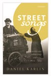 Book cover for Street Songs: Writers and urban songs and cries, 1800-1925