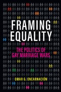 Framing Equality: The Politics of Gay Marriage Wars