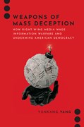 Weapons of Mass Deception: How Right-wing Media Wage Information Warfare and Undermine American Democracy