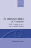 Book cover for The Tremulous Hand of Worcester: A Study of Old English in the Thirteenth Century