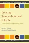 Book cover for Creating Trauma-Informed Schools: A Guide for School Social Workers and Educators