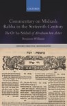 Commentary on Midrash Rabba in the Sixteenth Century: The Or ha-Sekhel of Abraham ben Asher