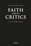 Book cover for Faith and Its Critics: A Conversation