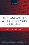 Book cover for The Lancashire Working Classes c.1880-1930