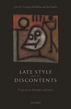 Late Style and its Discontents: Essays in art, literature, and music